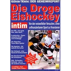 Die Droge Eishockey: Der Geheimreport. Von den verzweifelten Versuchen, einen unfinanzierbaren Sport zu finanzieren