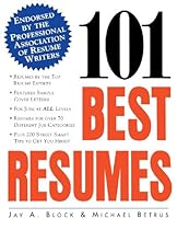 101 Best Resumes: Endorsed by the Professional Association of Resume Writers 101 Best Resumes: Endorsed by the Professional Association of Resume Writers