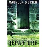 Unauthorized Departure: A Mystery