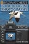 The Birdwatcher's Guide to Digital Photography
