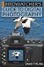 the Birdwatcher's Guide to Digital Photography
