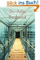 dtv Atlas Baukunst Bd. 2. Baugeschichte von der Romanik bis zur Gegenwart