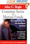 Common Sense on Mutual Funds: New Imperatives for the Intelligent Investor