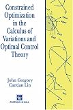 Constrained Optimization In The Calculus Of Variations and Optimal Control Theory