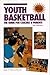 Coaching Youth Basketball: The Guide for Coaches & Parents (Betterway Coaching Kids Series)