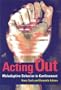Acting Out: Maladaptive Behavior in Confinement