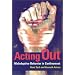 Acting Out: Maladaptive Behavior in Confinement