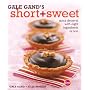 Gale Gand's Short and Sweet: Quick Desserts with Eight Ingredients or Less