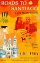 Roads to Santiago: Detours and Riddles in the Land and History of Spain