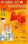 Roads To Santiago: Detours and Riddles in the Land and History of Spain