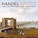 Music : Handel: 6 Concerti Grossi, Op. 3; 12 Concerti Grossi, Op. 6