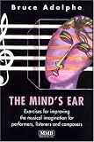Books: Medium picture for The Mind's Ear. Exercises for Improving the Musical Imagination for Performers, Listeners and Composers