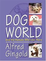 Dog World: And The Humans Who Live There
