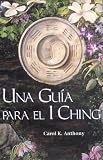Una Guia Para El I Ching