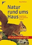 Natur rund ums Haus. Expeditionen in die heimische Tierwelt