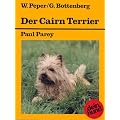 Der Cairn Terrier. Praktische Ratschl�ge f�r Haltung, Pflege und Erziehung