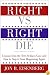The Right vs. the Right to Die: Lessons from the Terri Schiavo Case and How to Stop It from Happening Again