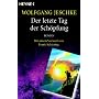 Der letzte Tag der Sch�pfung: Roman - Mit einem Vorwort von Frank Sch�tzing - (Meisterwerke der Science Fiction)