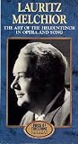 Lauritz Melchior: The Art of the Heldentenor in Opera and Song