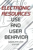 Electronic Resources: Use and User Behavior