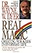 Real Magic: Creating Miracles in Everyday Life by Wayne W. Dyer