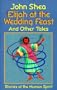Elijah at the Wedding Feast and Other Tales: Stories of the Human Spirit