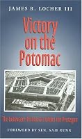 Victory On The Potomac: The Goldwater-nichols Act Unifies The Pentagon (Texas a&M University Military History Series)