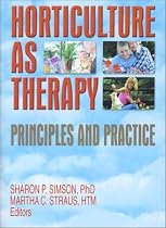 Horticulture As Therapy: Principles and Practice
