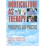 Horticulture As Therapy: Principles and Practice