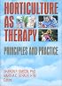 Horticulture As Therapy: Principles and Practice