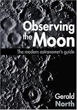 Observing the Moon: The Modern Astronomers Guide