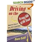 Click here to buy Driving on the Wrong Side of the Road: Humorous Views on Love, Lust, and Lawn Care by Diana Estill.