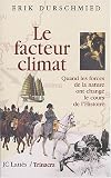 Le facteur climat : Quand les forces de la nature ont chang� le cours de l'Histoire