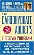 The Carbohydrate Addict's Lifespan Program: Personalized Plan for Becoming Slim, Fit & Healthyin your 40's 50's 60's and Beyond