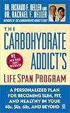 The Carbohydrate Addict's Lifespan Program: Personalized Plan for Becoming Slim, Fit & Healthy in Your 40's 50's 60's and Beyond