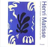 Henri Matisse : Drawing With Scissors : Masterpieces From The Late Years