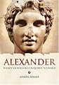 Alexander : the boy soldier who conquered the world