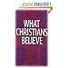 What Christians Believe: Basic Studies in Bible Doctrine and Christian Living