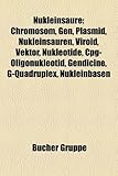 Nukleinsure: Chromosom, Gen, Plasmid, Nukleinsuren, Viroid, Vektor, Nukleotide, Cpg-Oligonukleotid, Gendicine, G-Quadruplex, Nuklei-