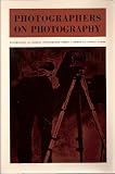 Photographers on Photography (Foundations of Modern Photography)