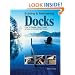 Building & Maintaining Docks: How to Design, Build, Install & Care for Residential Docks