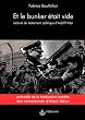 Et le bunker �tait vide : Une lecture du testament politique d'Adolf Hitler