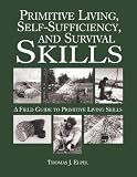 Primitive Living, Self-Sufficiency, and Survival Skills