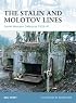The Stalin and Molotov Lines: Soviet Western Defences 1928-41 (Fortress)