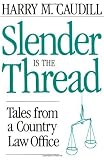 Slender Is The Thread: Tales from a Country Law Office