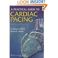 A Practical Guide to Cardiac Pacing by H. Weston Moses and James C Mullin
