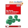 Die Kunst, alles zu ver�ndern: So nehmen Sie wirksam Einfluss auf Ihren Beruf, Ihre Familie, Ihr Leben