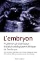 L'Embryon : Probl�mes de bio�thique : le statut ontologique et �thique de l'embryon