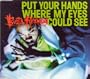 Put Your Hands Where My Eyes Could See