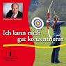 H&ouml;rbuch Ich kann mich gut konzentrieren